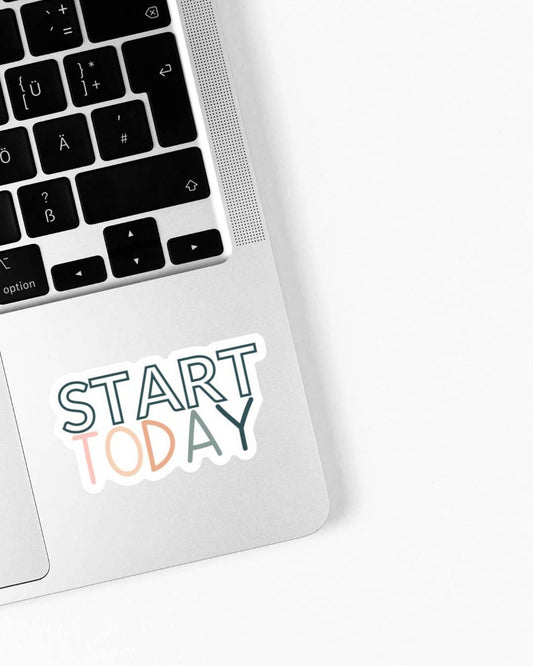Start Today Waterproof Sticker